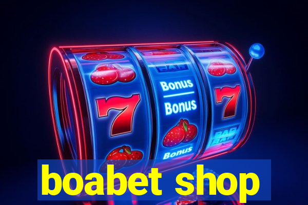 boabet shop